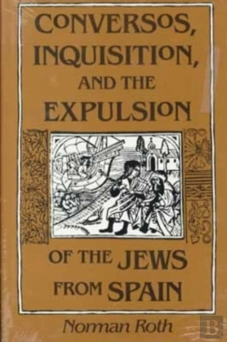Bertrand.pt - Conversos, Inquisition, And The Expulsion Of The Jews From Spain