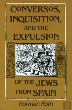 Bertrand.pt - Conversos, Inquisition, And The Expulsion Of The Jews From Spain