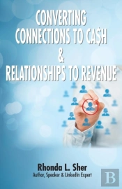 Converting Connections To Ca$H & Relationships To Revenue
