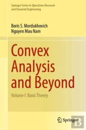 Convex Analysis And Beyond