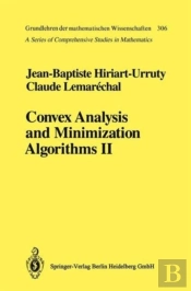 Convex Analysis And Minimization Algorithmsadvanced Theory And Bundle Methods