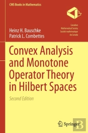 Convex Analysis And Monotone Operator Theory In Hilbert Spaces
