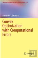 Convex Optimization With Computational Errors