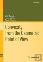 Convexity From The Geometric Point Of View