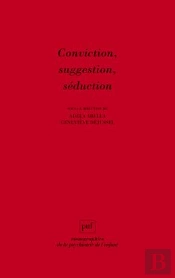 Conviction, Suggestion, Séduction