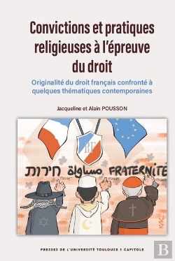 Bertrand.pt - Convictions Et Pratiques Religieuses À L'Épreuve Du Droit : Originalité Du Droit Français Confronté À Quelques Thématiques Contemporaines