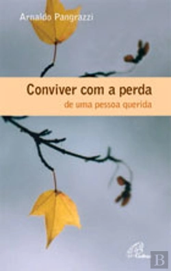 Bertrand.pt - Conviver com a Perda de Uma Pessoa Querida