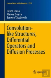 Convolution-Like Structures, Differential Operators And Diffusion Processes
