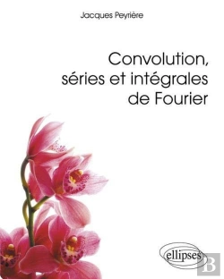 Bertrand.pt - Convolution, Séries Et Intégrales De Fourier