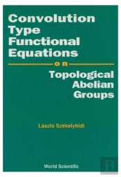 Convolution Type Functional Equations On Topological Abelian Groups