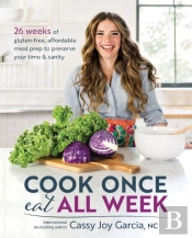 Cook Once, Eat All Week