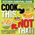 Cook This, Not That! Kitchen Survival Guide