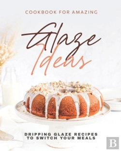 Bertrand.pt - Cookbook For Amazing Glaze Ideas