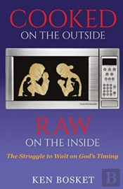 Cooked On The Outside, Raw On The Inside