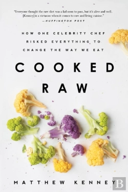 Bertrand.pt - Cooked Raw : How One Celebrity Chef Risked Everything To Change The Way We Eat