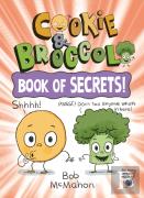 Cookie & Broccoli: Book Of Secrets!: A Graphic Novel