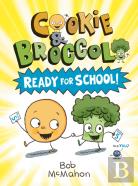 Cookie & Broccoli: Ready For School!