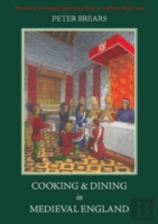 Cooking And Dining In Medieval England
