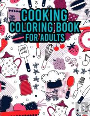 Cooking Coloring Book For Adults