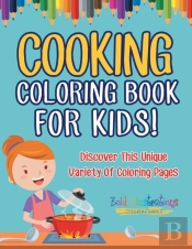 Cooking Coloring Book For Kids! Discover This Unique Variety Of Coloring Pages
