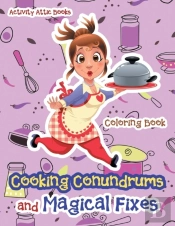 Cooking Conundrums And Magical Fixes Coloring Book