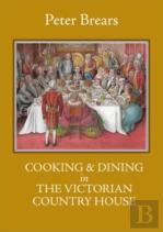 Cooking & Dining In The Victorian Country House