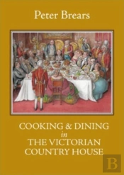 Cooking & Dining In The Victorian Country House
