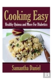 Cooking Easy: Healthy Quinoa And More For Diabetics