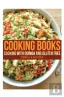 Cooking Ebooks: Minus The Wheat, Perfect For Gluten Free And Paleo Diets, Featuring Quinoa