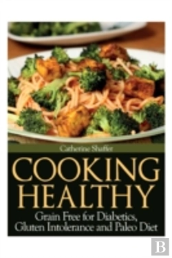 Bertrand.pt - Cooking Healthy: Grain Free For Diabetics, Gluten Intolerance And Paleo Diet