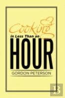 Cooking In Less Than An Hour