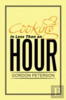 Cooking In Less Than An Hour