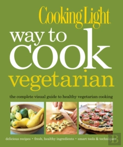 Bertrand.pt - Cooking Light: Way To Cook Vegetarian