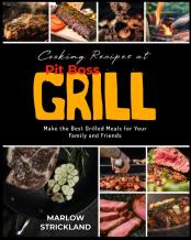 Cooking Recipes At Pit Boss Grill
