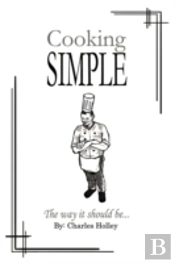 Cooking Simple: The Way It Should Be...
