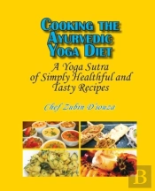 Cooking The Ayurvedic Yoga Diet
