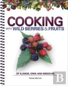 Cooking Wild Berries Fruits Of Il, Ia, Mo