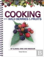Cooking Wild Berries Fruits Of Il, Ia, Mo