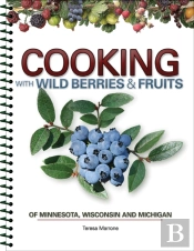 Cooking Wild Berries Fruits Of Mn, Wi, Mi