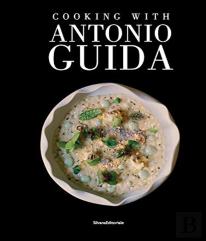 Cooking With Antonio Guida