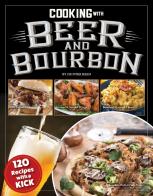 Cooking With Beer And Bourbon