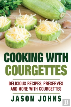 Bertrand.pt - Cooking With Courgettes - Delicious Recipes, Preserves And More With Courgettes