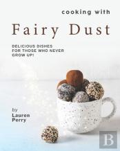 Cooking With Fairy Dust