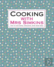 Cooking With Mrs Simkins