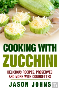 Bertrand.pt - Cooking With Zucchini - Delicious Recipes, Preserves And More With Courgettes