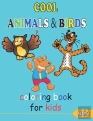Cool Animals & Birds Coloring Book For Kids No.3
