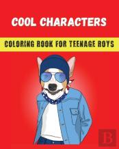 Cool Characters Coloring Book For Teenage Boys