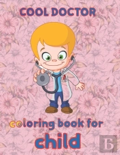 Cool Doctor  Coloring Book For  Child
