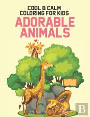 Cool & Calm Coloring For Kids Adorable Animals