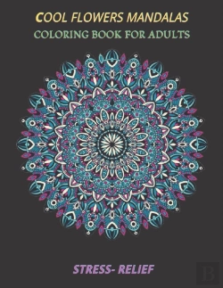 Bertrand.pt - Cool Flowers Mandalas Coloring Book For Adults Stress- Relief